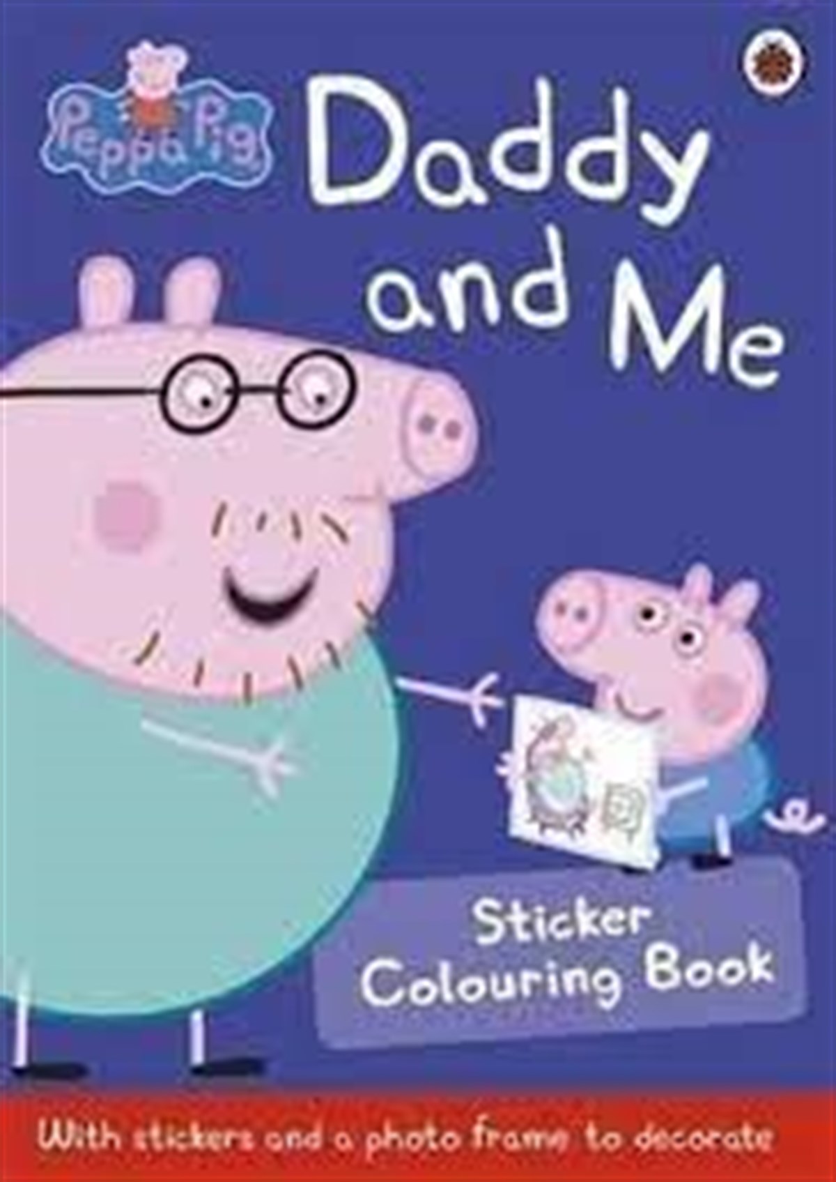 Peppa Pig Daddy and me Sticker Colourin Book