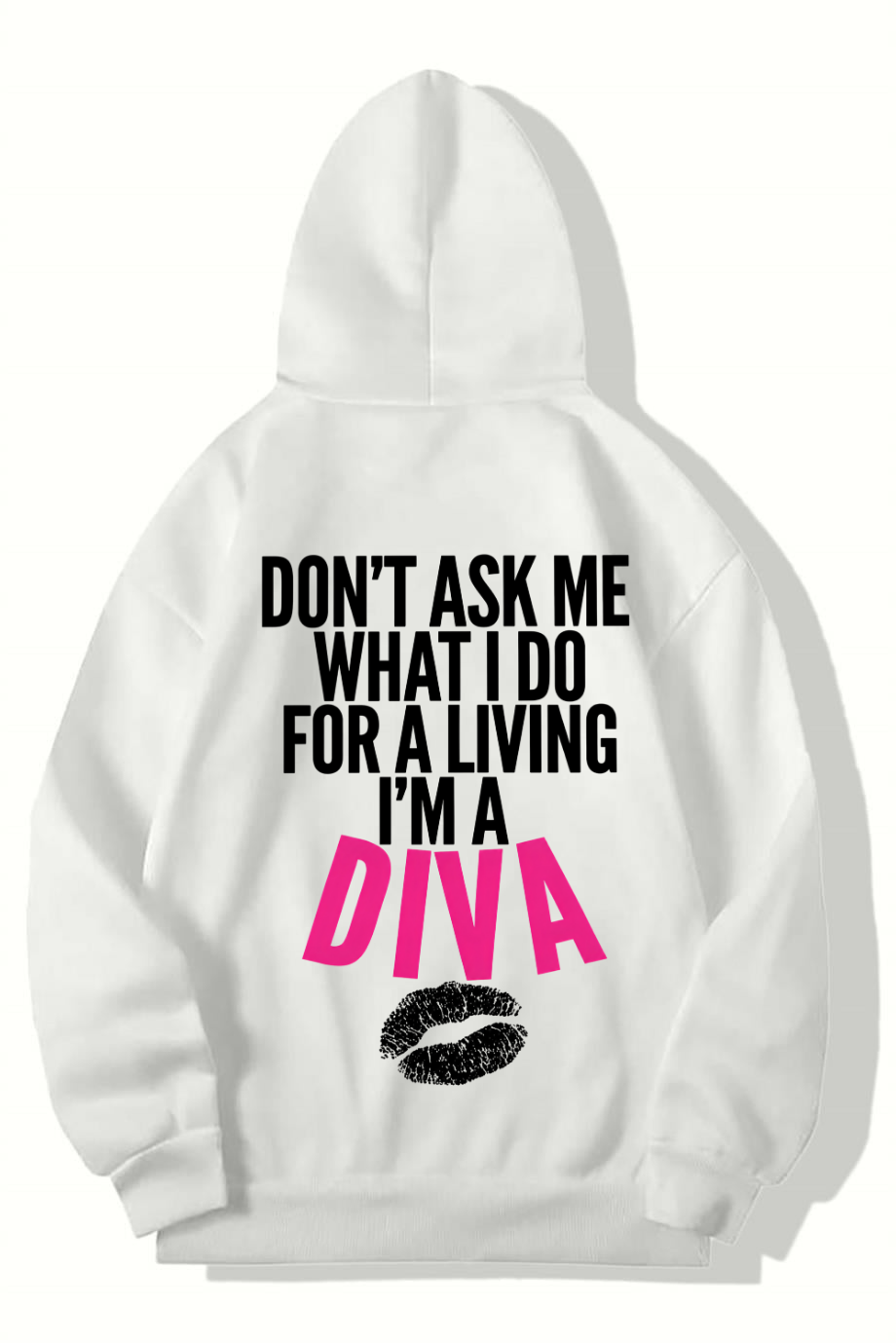 BRZ Collection Unisex Oversize Don't Ask Me What I Do For A Living I'm A Diva Hoodie (BEYAZ)