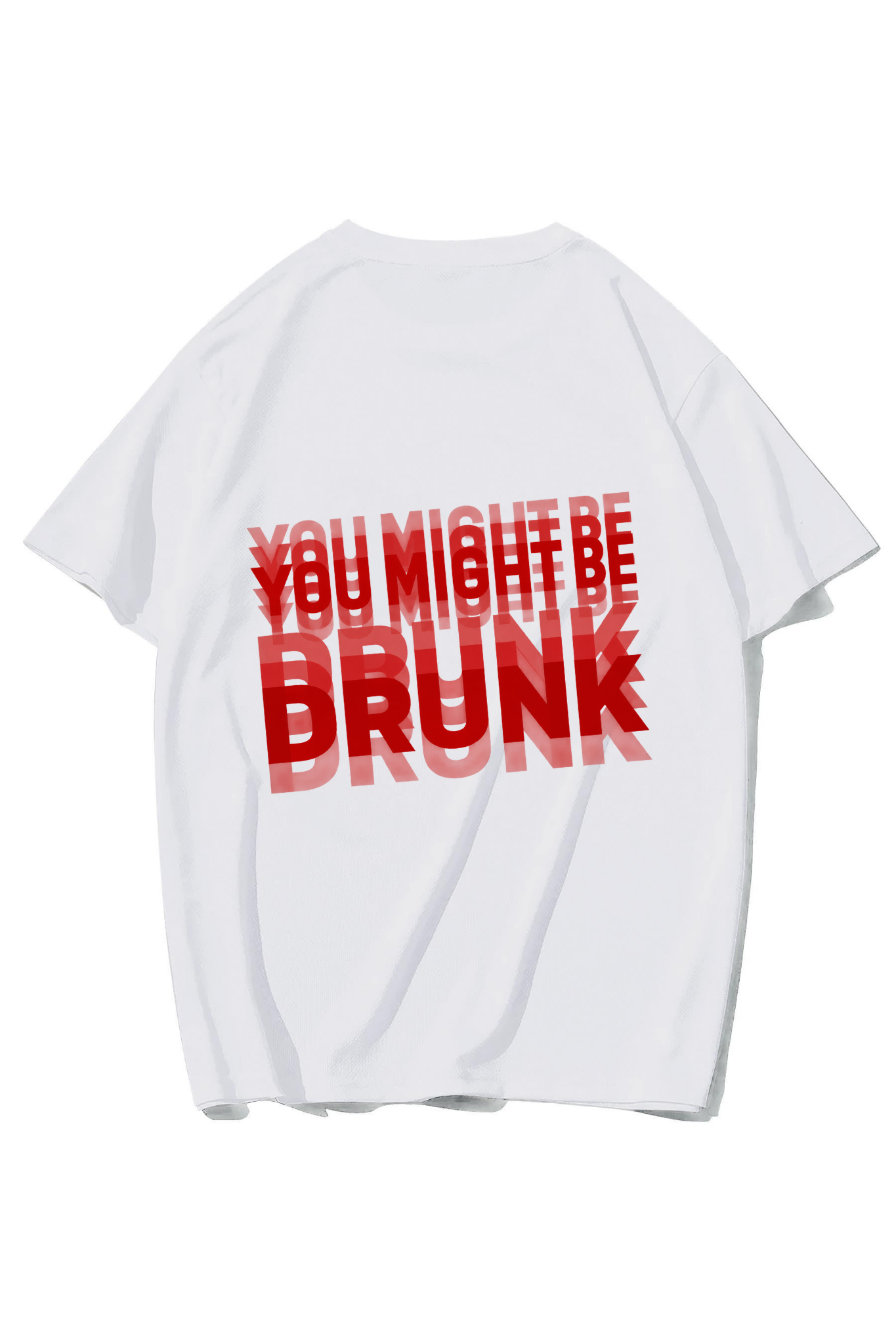 BRZ Collection Unisex Oversize (Red) You Might Be Drunk (Red) T-shirt BEYAZ