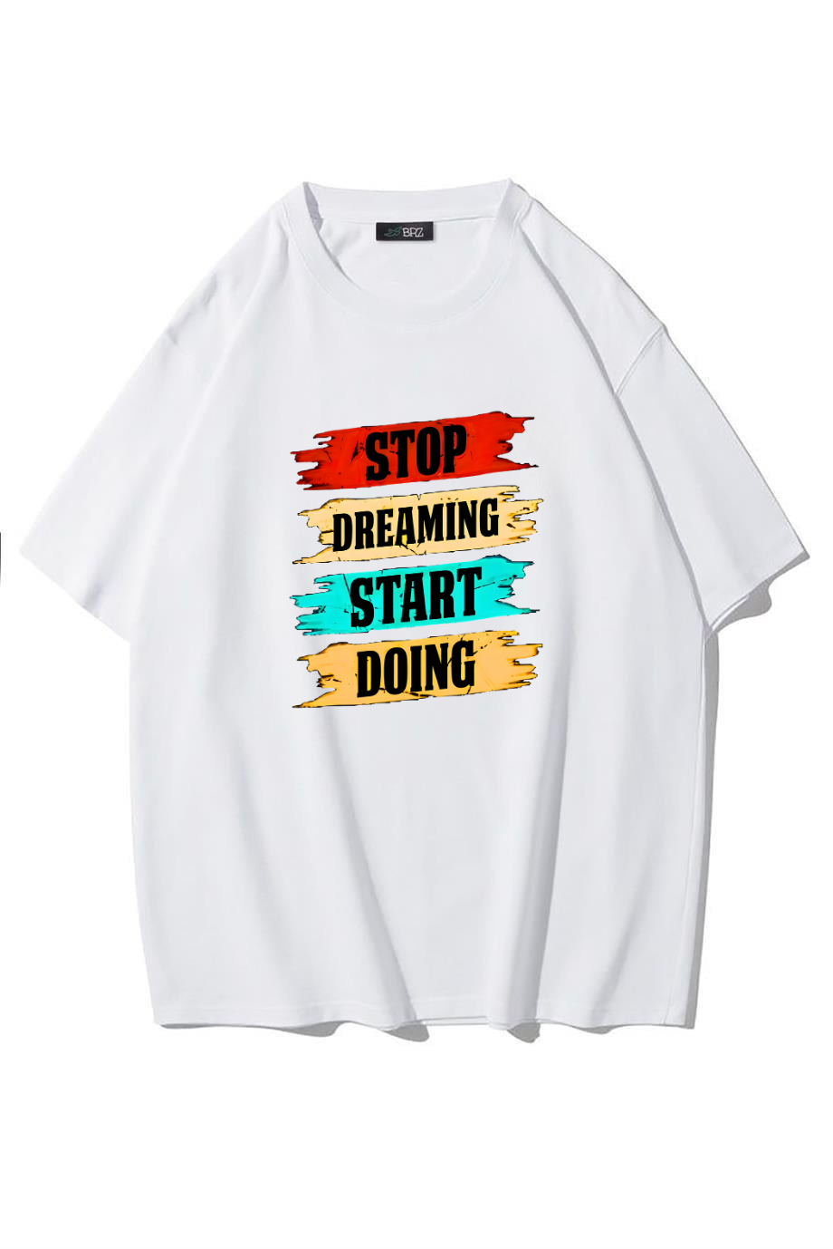 BRZ Collection Unisex Oversize Stop Dreaming Start Doing T-shirt (BEYAZ)