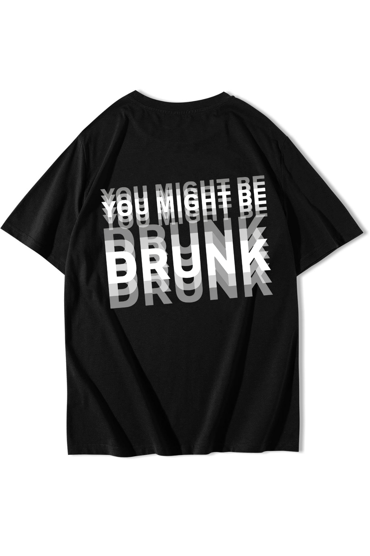 BRZ Collection Unisex Oversize You Might Be Drunk T-shirt Siyah
