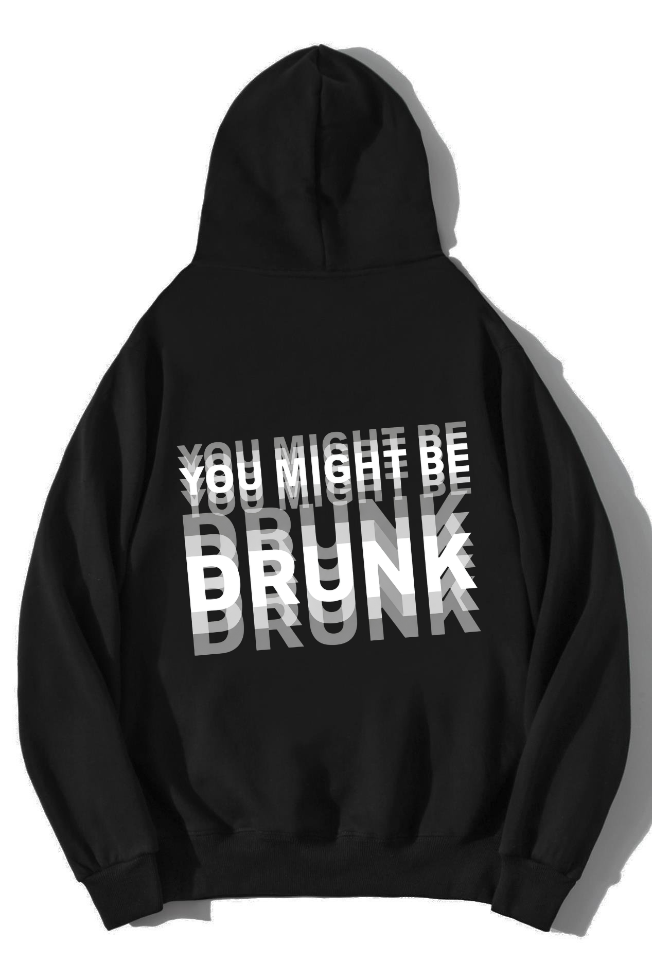 BRZ Collection Unisex Oversize You Might Be Drunk Hoodie Siyah