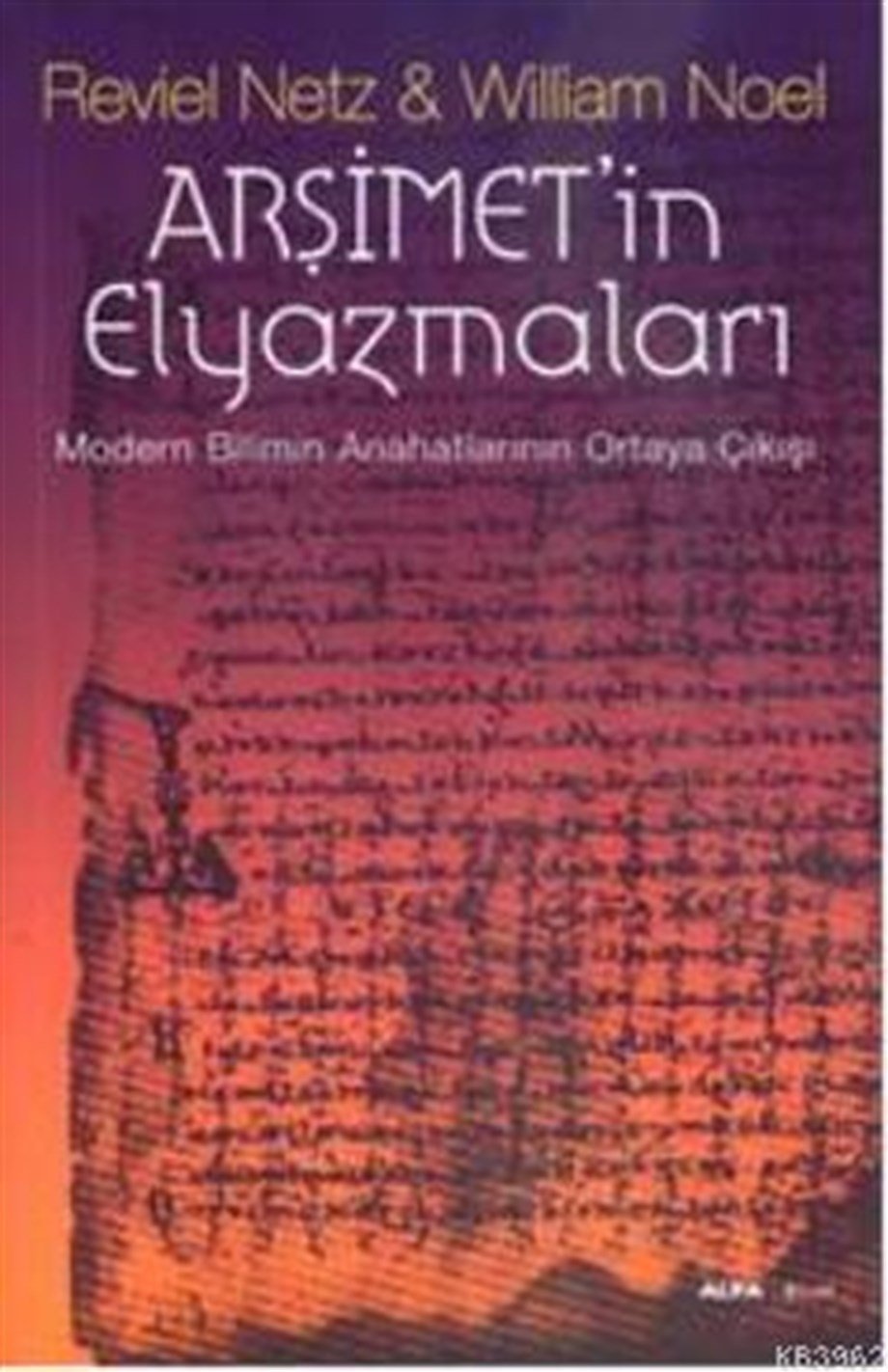 Arşimetin Elyazmaları; Modern Bilimin Anahatlarının Ortaya Çıkışı