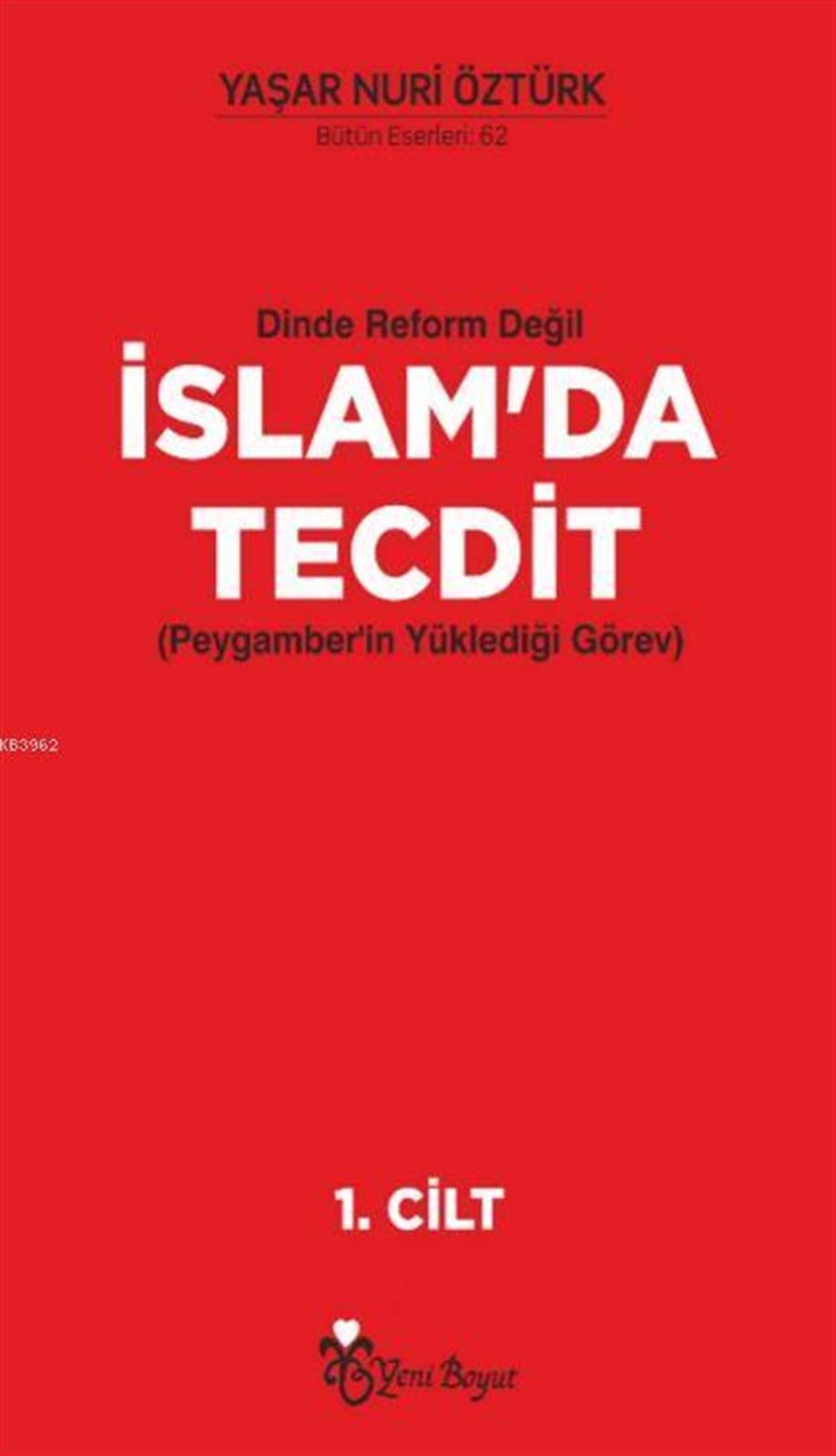 Dinde Reform Değil İslam'da Tecdit (2 Cilt Takım); Peygamber'in Yüklediği Görev
