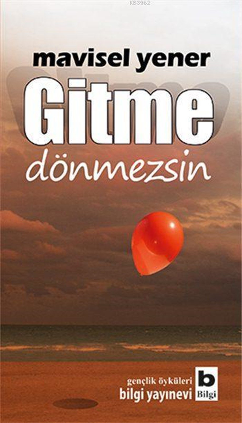 Gitme; Dönmezsin