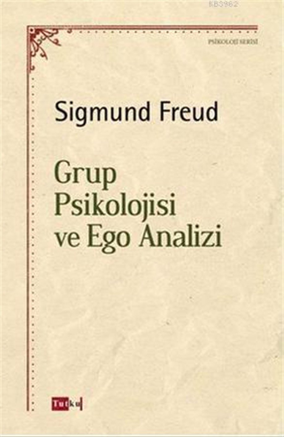 Grup Psikolojisi ve Ego Analizi