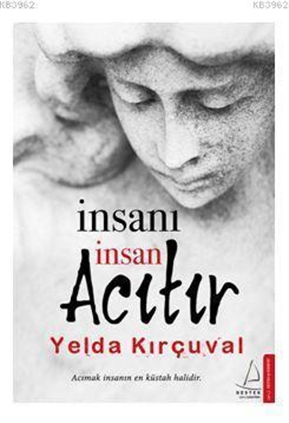 İnsanı İnsan Acıtır
