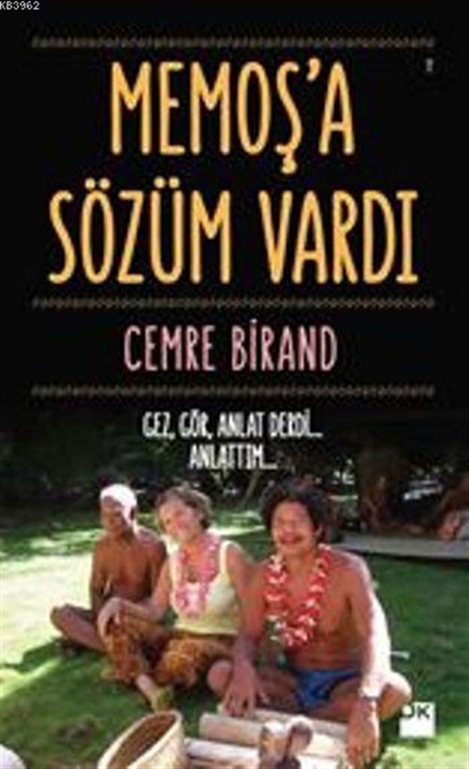 Memoşa Sözüm Vardı; Gez, Gör Anlat derdi... Anlattım...