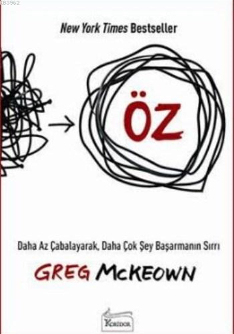 Öz; Daha Az Çabalayarak, Daha Çok Şey Başarmanın Sırrı