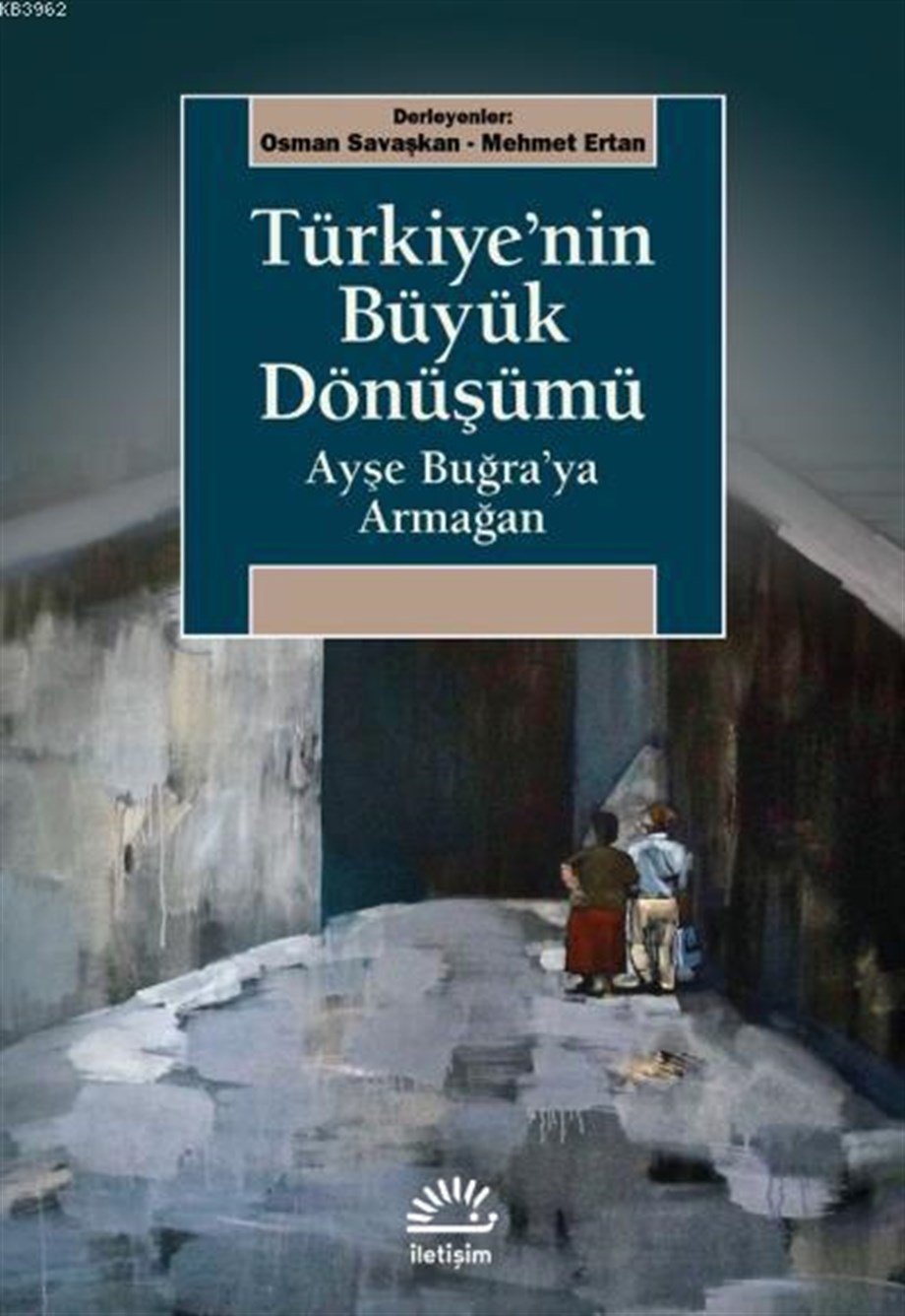 Türkiye'nin Büyük Dönüşümü; Ayşe Buğra'ya Armağan