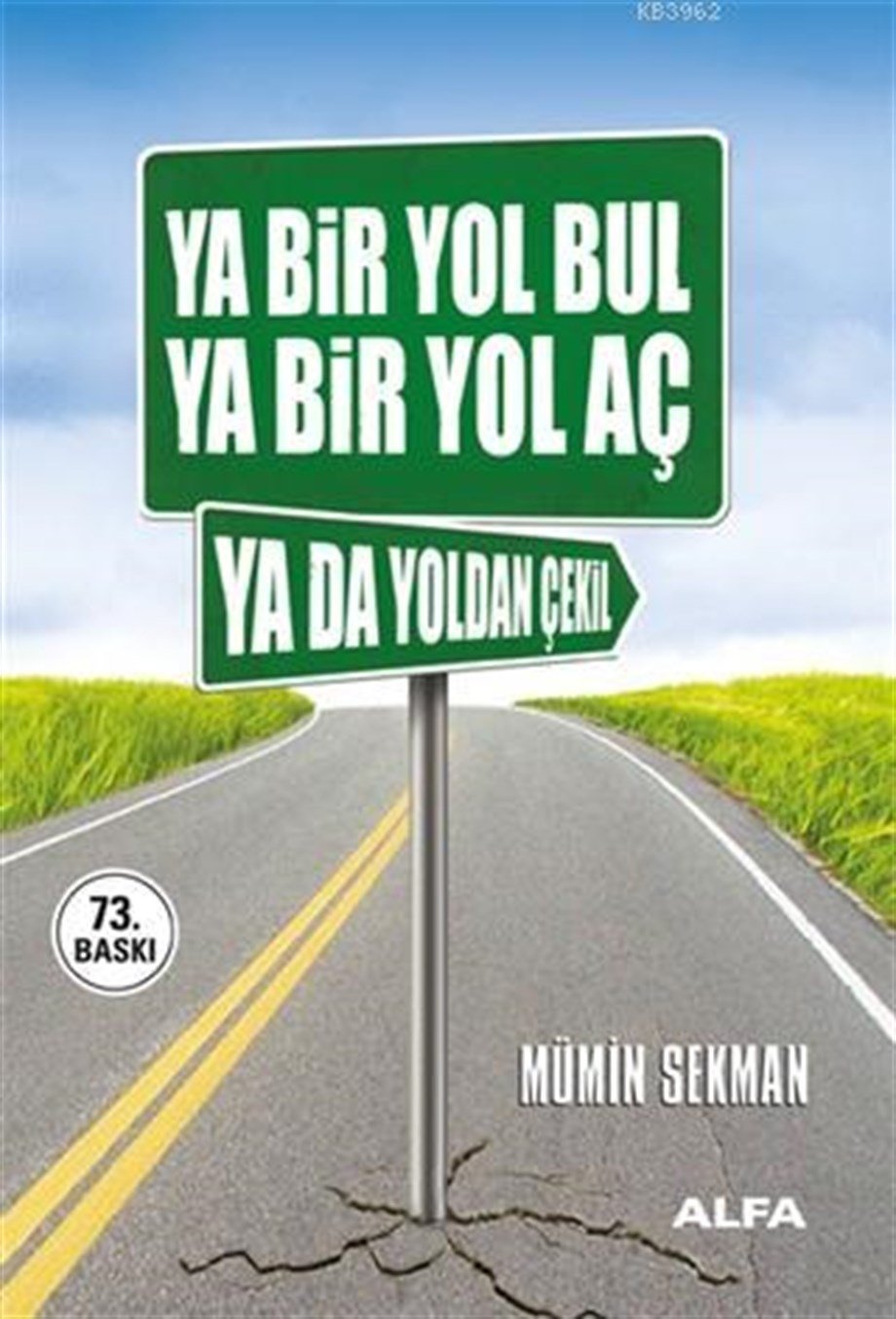 Ya Bir Yol Bul Ya Bir Yol Aç Ya da Yoldan Çekil