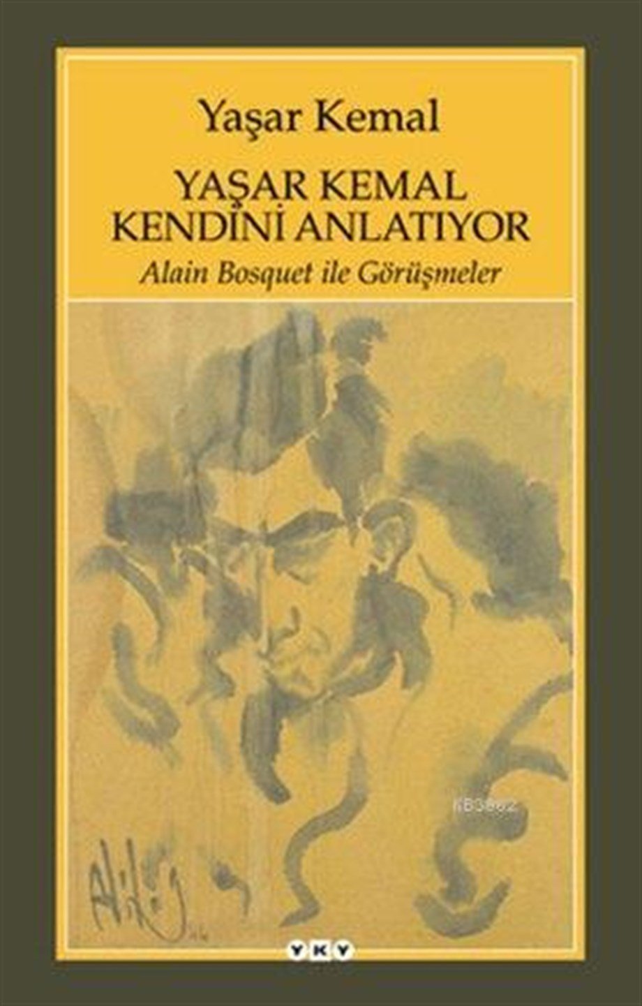 Yaşar Kemal Kendini Anlatıyor; Alain Bosquet ile Görüşmeler