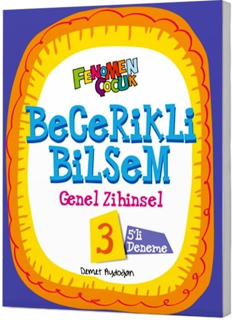 3. Sınıf Fenomen Çocuk Becerikli Bilsem 3 Genel Zihinsel (5'li Deneme)