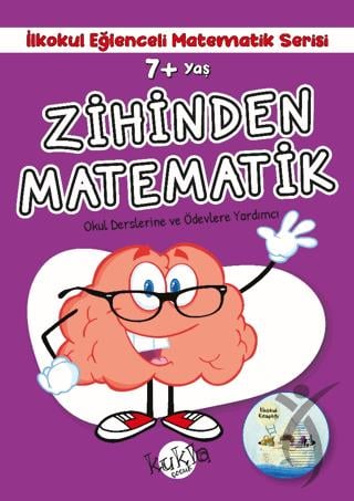 7+ Yaş İlkokul Eğlenceli Matematik Serisi - Zihinden Matematik