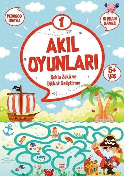 Akıl Oyunları 1 Çoklu Zeka ve Dikkat Geliştirme 5+ Yaş 