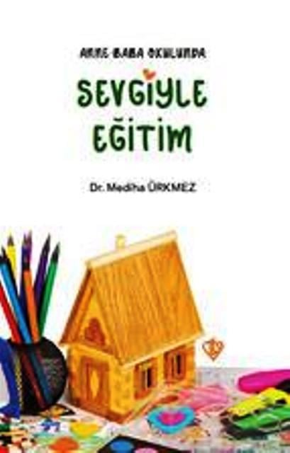 Anne Baba Okulunda Sevgiyle Eğitim