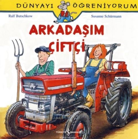 Arkadaşım Çiftçi - Dünyayı Öğreniyorum