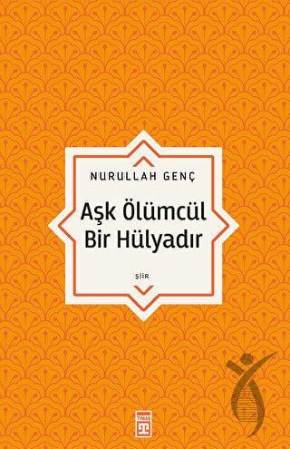 Aşk Ölümcül Bir Hülyadır