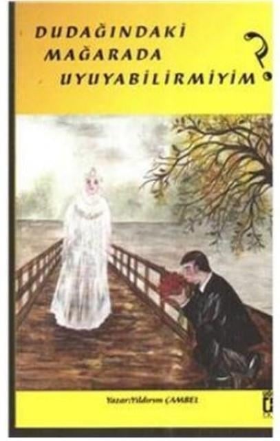 Dudağındaki Mağarada Uyanabilir Miyim