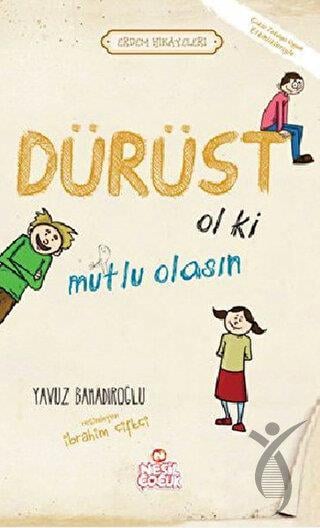 Dürüst Ol ki Mutlu Olasın