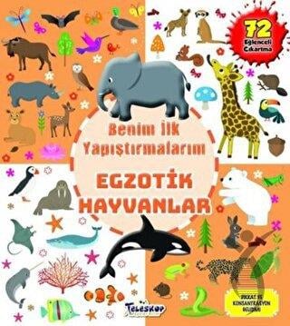 Egzotik Hayvanlar - Benim İlk Yapıştırmalarım