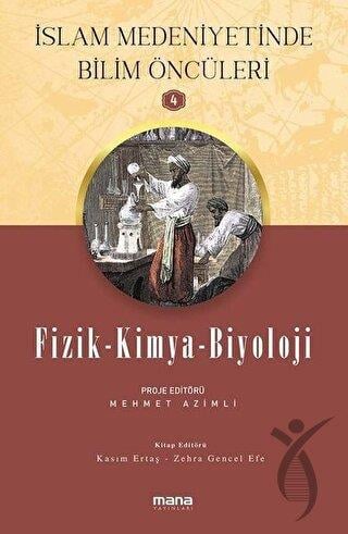 Fizik - Kimya - Biyoloji - İslam Medeniyetinde Bilim Öncüleri 4