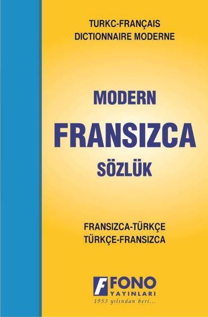 Fransızca Modern Sözlük (Fransızca / Türkçe - Türkçe / Fransızca)