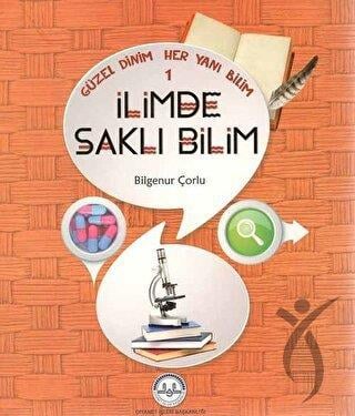 Güzel Dinim Her Yanı Bilim 1 - İlimde Saklı Bilim