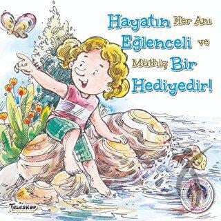 Hayatın Eğlenceli Bir Hediyedir !