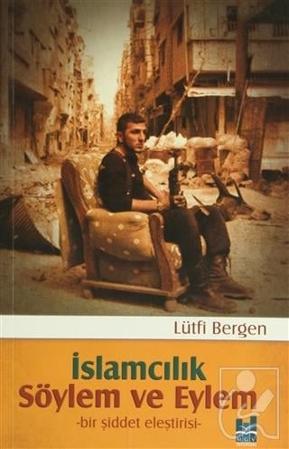 İslamcılık - Söylem ve Eylem