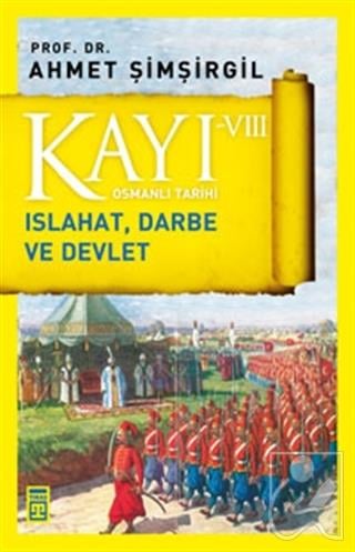 Kayı 8: Islahat Darbe ve Devlet