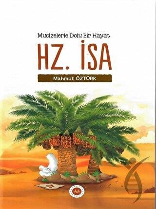 Mucizelerle Dolu Bir Hayat Hz İsa