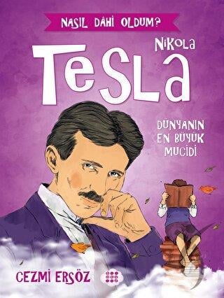 Nikola Tesla - Dünyanın En Büyük Mucidi
