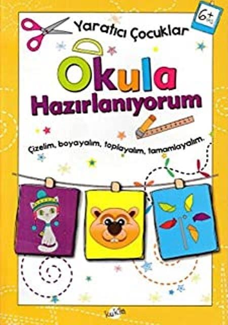 Okula Hazırlanıyorum 6 Yaş - Yaratıcı Çocuklar
