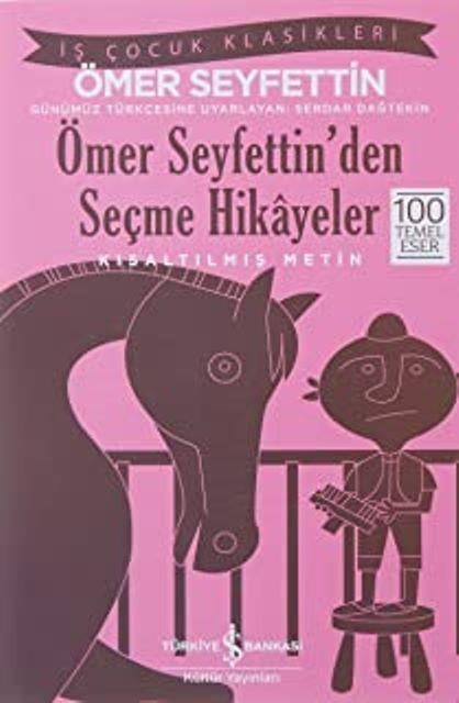 Ömer Seyfettin’den Seçme Hikayeler (Kısaltılmış Metin)