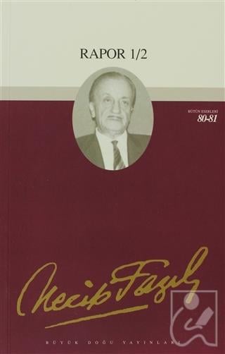 Rapor 1/2 : 69 - Necip Fazıl Bütün Eserleri