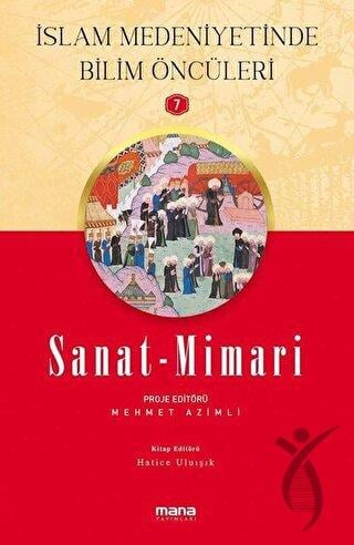 Sanat - Mimari - İslam Medeniyetinde Bilim Öncüleri 7
