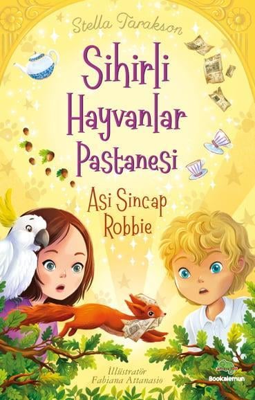 Sihirli Hayvanlar Pastanesi  Asi Sincap Robbıe