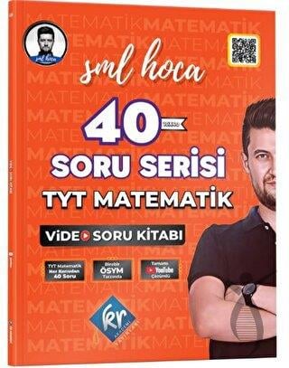SML Hoca TYT Matematik 40 Soru Serisi Video Soru Kitabı