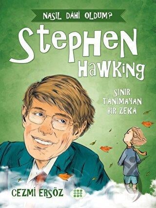 Stephen Hawking– Sınır Tanımayan Bir Zeka