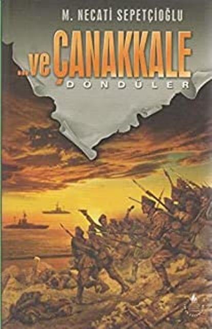Ve Çanakkale Döndüler