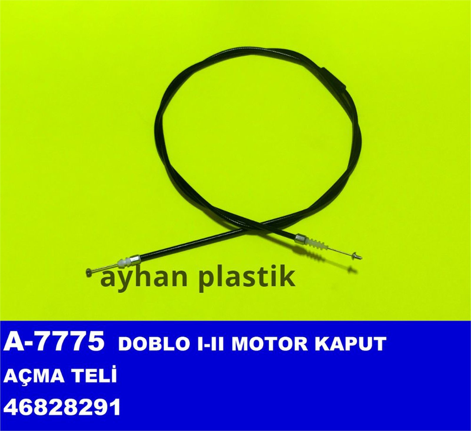46828291A - (A-7775)DOBLO I-II MOTOR KAPUT ACMA TELI / AYHAN