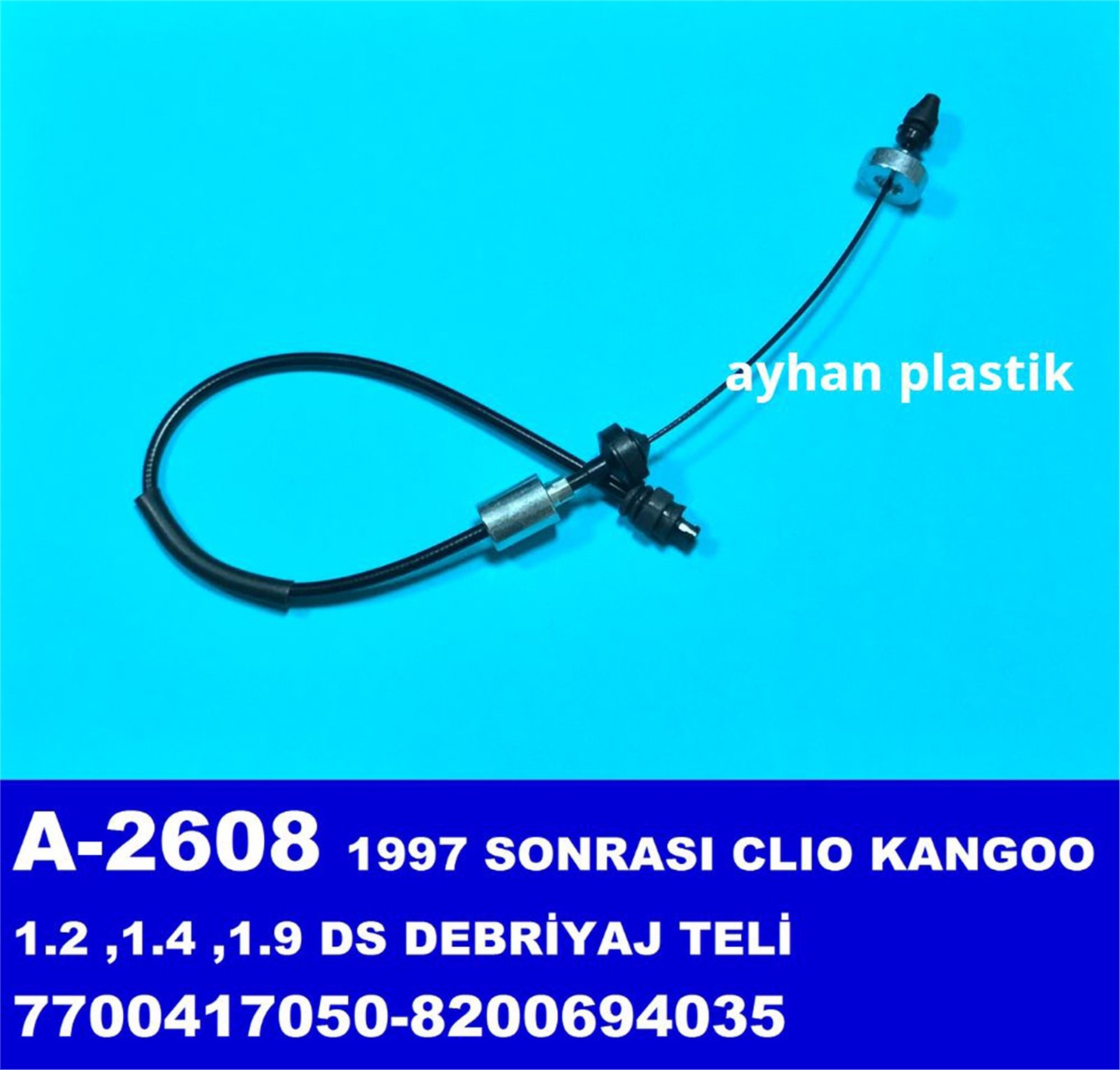 A-2608 - TEL,DEBRIYAJ 1.2 ,1.4 ,1.9 DS CLIO KANGOO 97- (7700417050-8200694035) / AYHAN