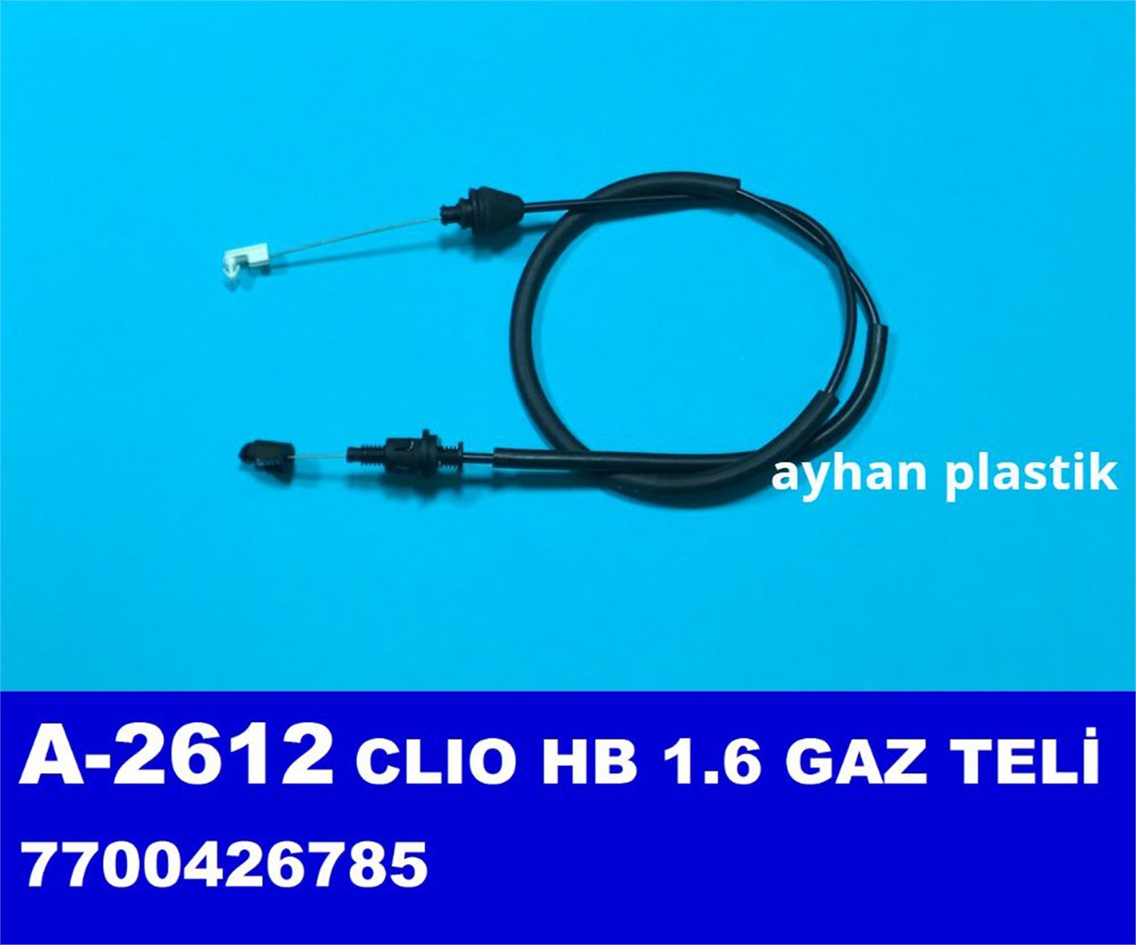 A-2612 - GAZ TELI 1.6 CLIO HB (7700426785) / AYHAN