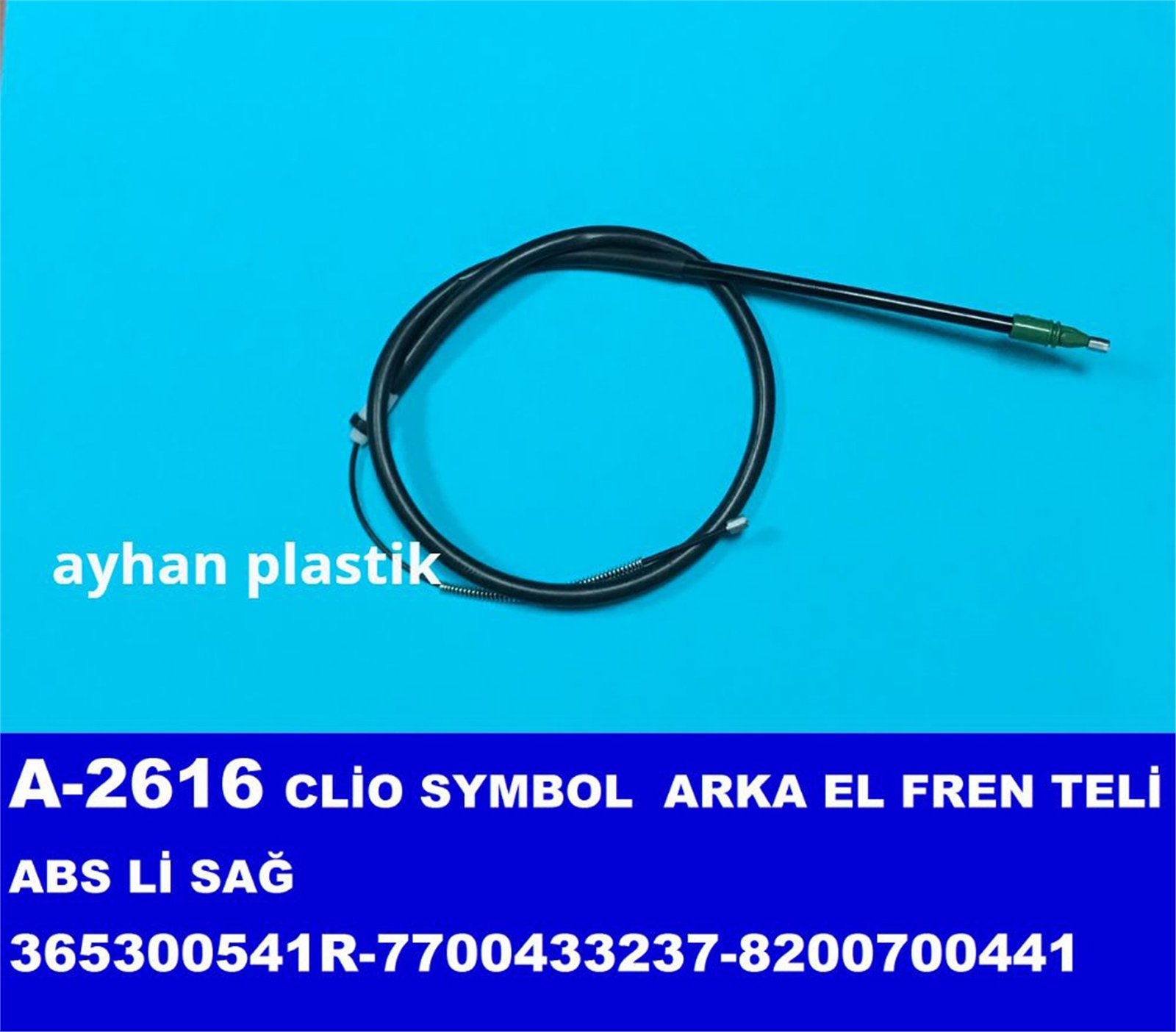 A-2616 - TEL,ARKA EL FREN ABS LI SAG CLIO SYMBOL (365300541R-7700433237-8200700441) / AYHAN