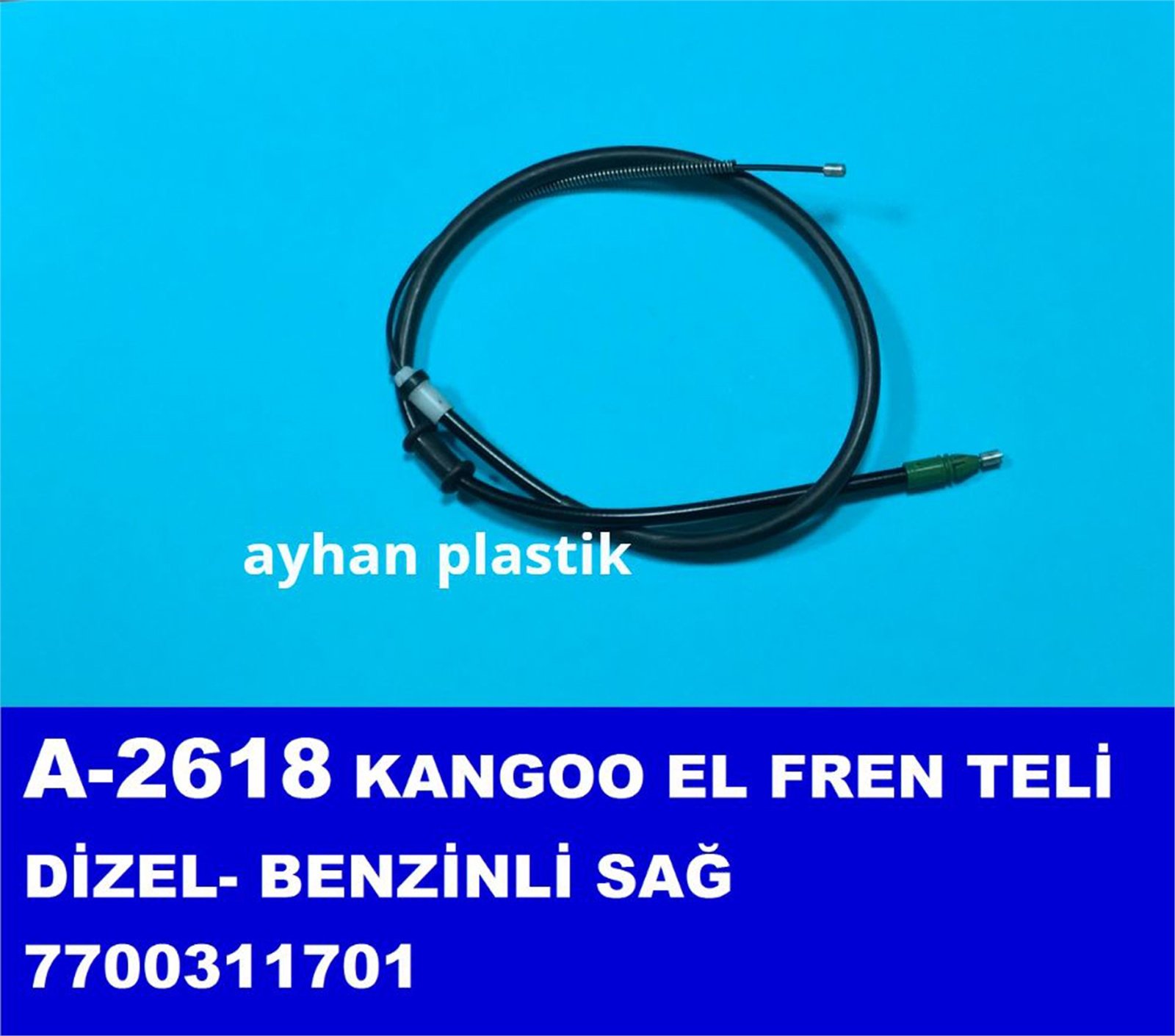 A-2618 - TEL,EL FREN SAG DIZEL-BENZINLI KANGOO (7700311701) / AYHAN