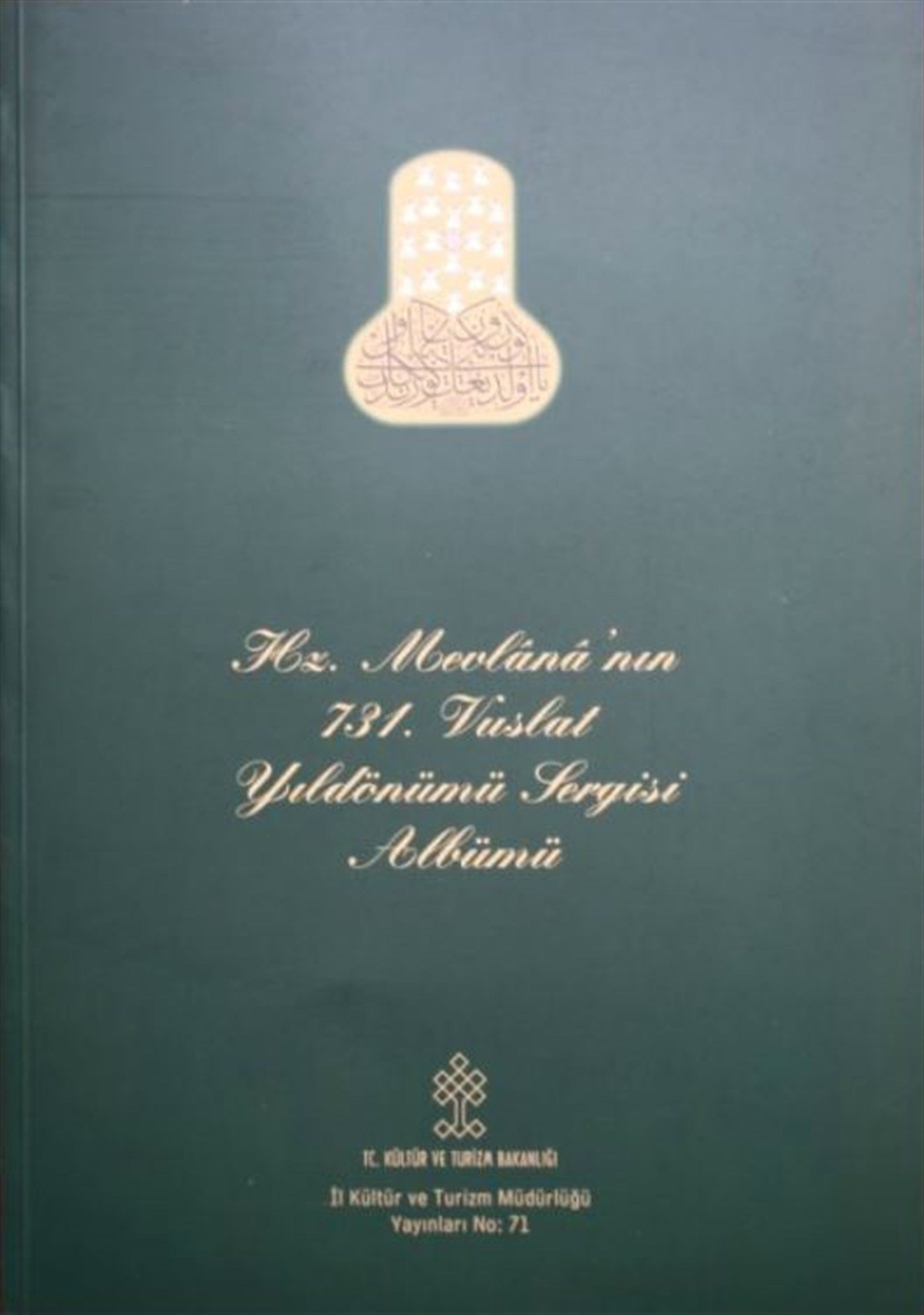 Hz. Mevlana'nın 731. Vuslat Yıldönümü Sergisi Albümü