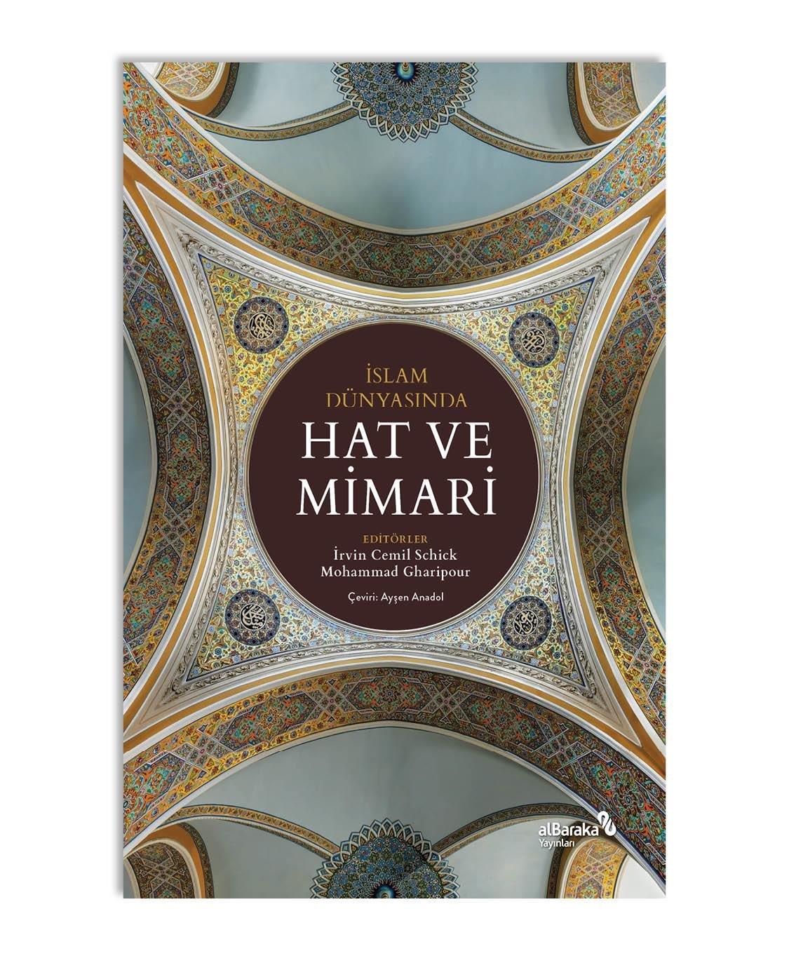 İslam Dünyasında Hat ve Mimari - İrvin Cemil Schick/Mohammad Gharipour