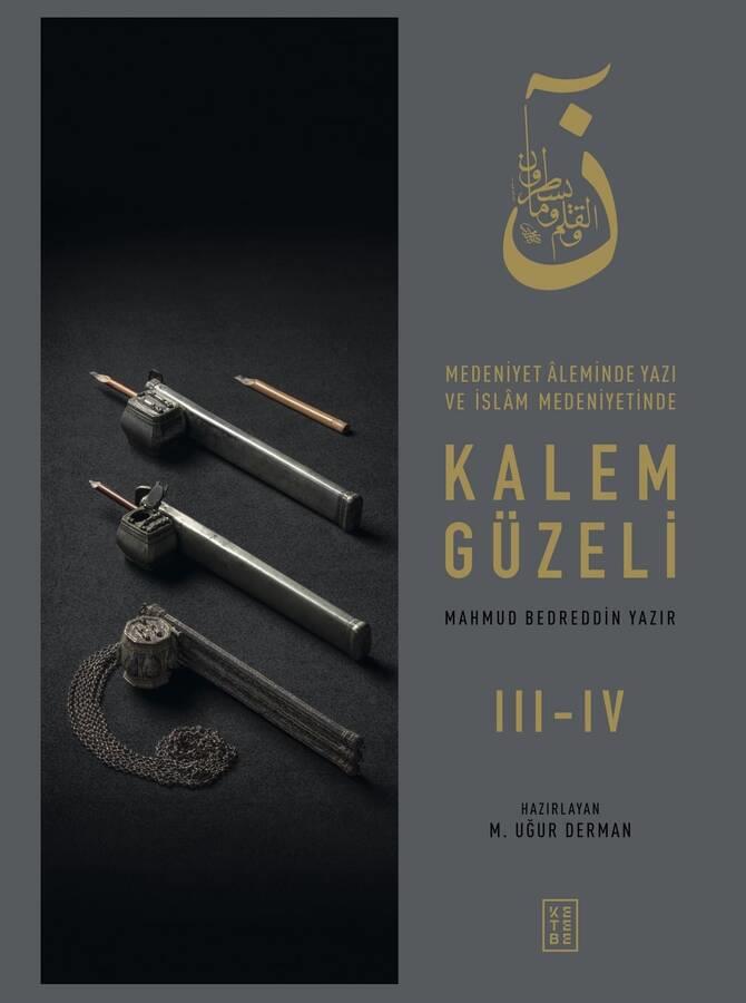 Medeniyet Aleminde Yazı ve İslam Medeniyetinde Kalem Güzeli (3 Cilt)