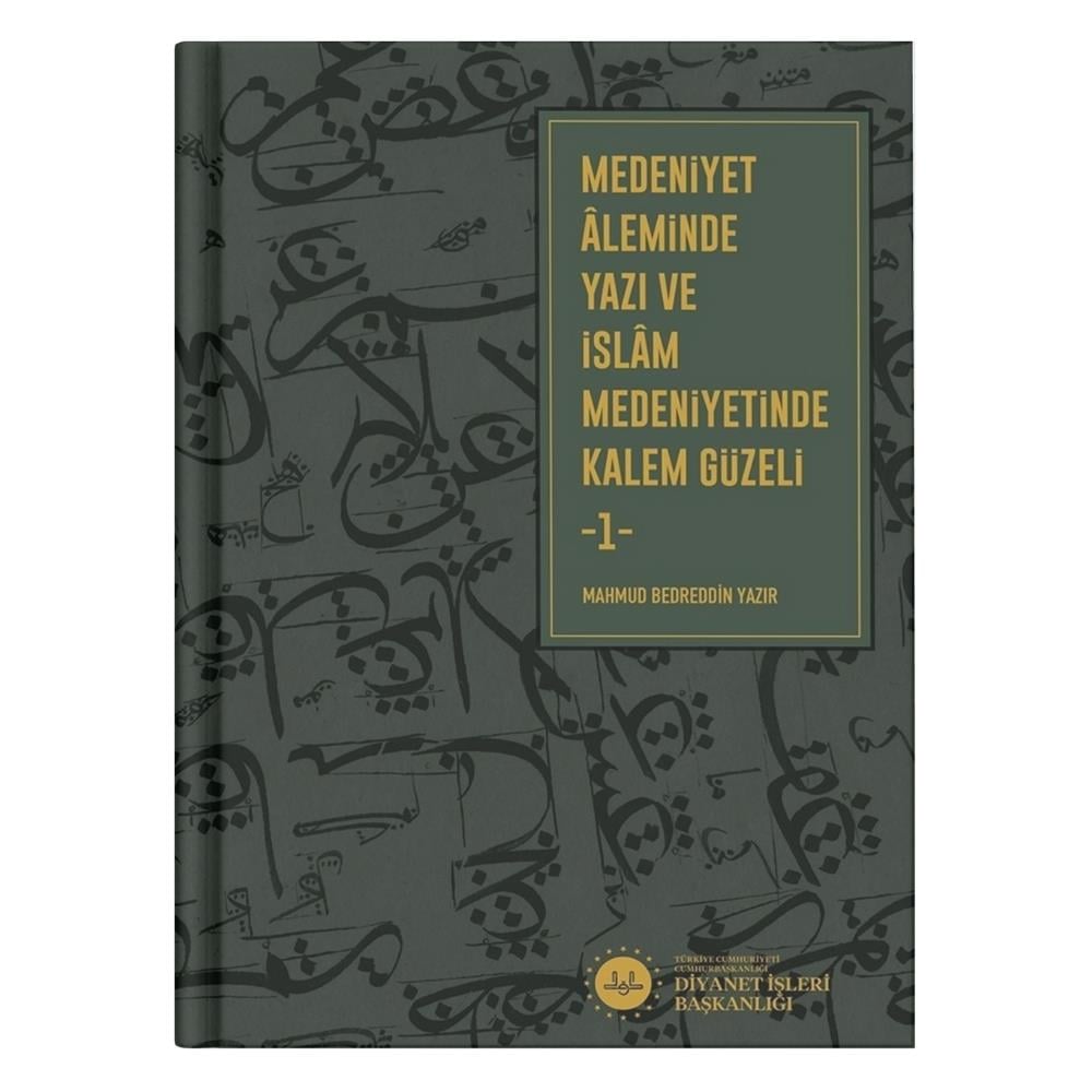 MEDENİYET ALEMİNDE YAZI VE İSLAM MEDENİYETİNDE KALEM GÜZELİ - 1